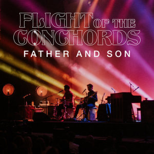 Album Father and Son ((Live in London) [Single Edit]) (Explicit) from Flight Of The Conchords