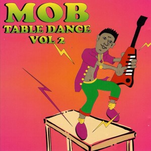 Mob Table Dance, Vol. 2 dari The Mob Force