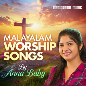 Malayalam Worship Songs dari Anna Baby