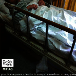 Pairs的專輯A Surgeon in a Hospital in Shanghai Severed a Nerve in My Groin