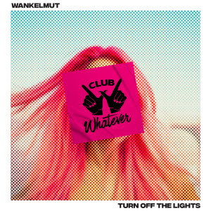 อัลบัม Turn Off The Lights ศิลปิน Wankelmut