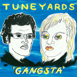 ดาวน์โหลดและฟังเพลง Gangsta พร้อมเนื้อเพลงจาก tUnE-yArDs