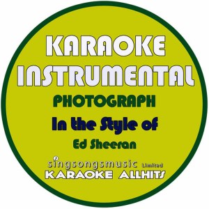 ดาวน์โหลดและฟังเพลง Photograph (In the Style of Ed Sheeran) [Karaoke Instrumental Version] พร้อมเนื้อเพลงจาก Karaoke All Hits