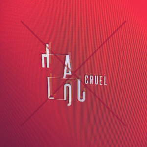 收聽Halou的Cruel歌詞歌曲
