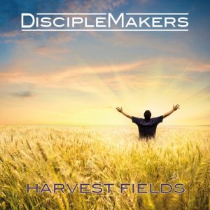 Disciplemakers的專輯Harvest Fields