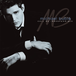 Michael Bublé的專輯Call Me Irresponsible (Deluxe)