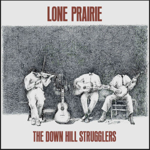 The Down Hill Strugglers的專輯Lone Prairie