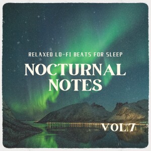 Lo-fi Piano Crew的專輯Nocturnal Notes - Relaxed Lo-fi Beats for Sleep Vol.７