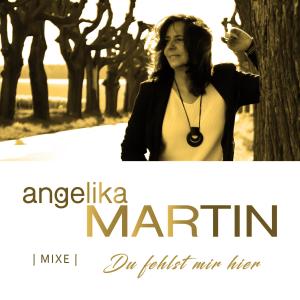Album Du fehlst mir hier - Mixe from Angelika Martin