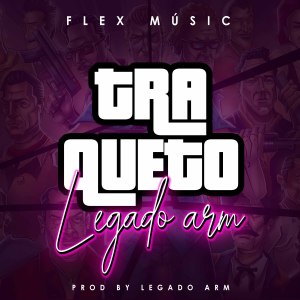 อัลบัม Traqueto (Explicit) ศิลปิน Legado ARM