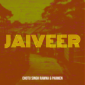 Listen to Jaiveer song with lyrics from Chotu Singh Rawna