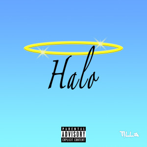 Dengarkan lagu Halo (Explicit) nyanyian TILLZ dengan lirik