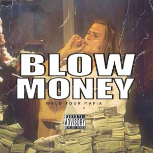 อัลบัม Blow Money (Explicit) ศิลปิน Wrld Tour Mafia