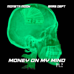 Listen to Money on My Mind, Pt.2 (Explicit) song with lyrics from Monsta Mook