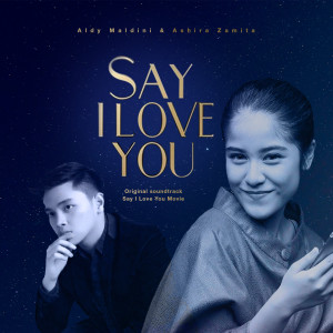 Listen to Say I Love You song with lyrics from Aldy Maldini
