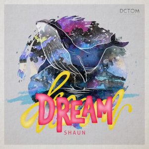 收聽SHAUN的Dream歌詞歌曲
