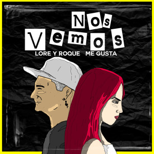 收聽Lore y Roque Me Gusta的Nos Vemos歌詞歌曲