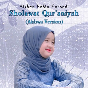 Sholawat Qur'aniyah (Aishwa Version) dari Aishwa Nahla Karnadi