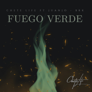 ดาวน์โหลดและฟังเพลง Fuego Verde (Explicit) พร้อมเนื้อเพลงจาก Chete Life