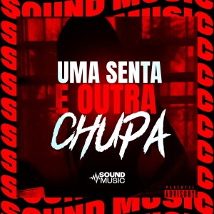 收听MC ARCANJO的UMA SENTA E OUTRA CHUPA (Explicit)歌词歌曲