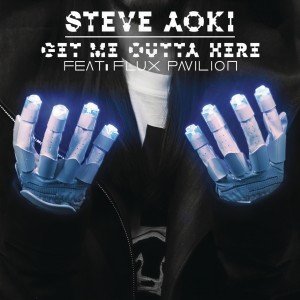 ดาวน์โหลดและฟังเพลง Get Me Outta Here พร้อมเนื้อเพลงจาก Steve Aoki