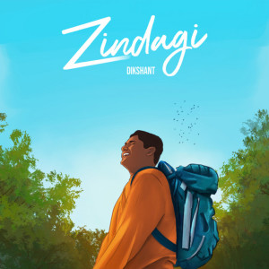 Listen to Zindagi song with lyrics from Dikshant