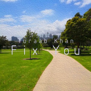 Dengarkan Fix You lagu dari Turaab Khan dengan lirik