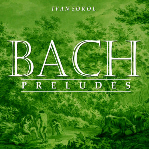 收聽Ivan Sokol的Prelude and Fugue No. 1 in C Major, BWV 846歌詞歌曲