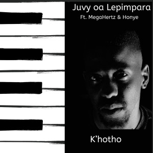 收聽Juvy Oa Lepimpara的K'hotho歌詞歌曲