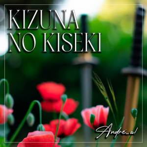 André - A!的专辑Kizuna no Kiseki (From "Demon Slayer")