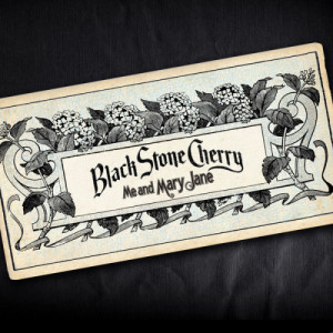 收聽Black Stone Cherry的Me And Mary Jane歌詞歌曲