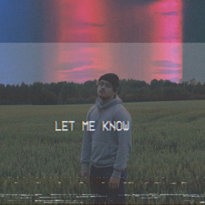 收聽Casper the Ghost的Let Me Know歌詞歌曲