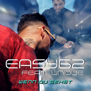 Listen to Wenn Du Gehst (Explicit) song with lyrics from Easy62