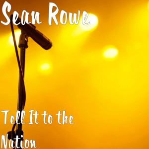 Sean Rowe的專輯Tell It to the Nation