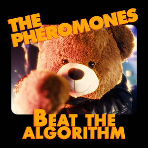 Listen to Beat the Algorithm song with lyrics from the Pheromones
