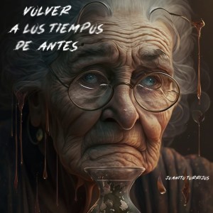 Album Volver a Los Tiempos de Antes (Explicit) from Juanito