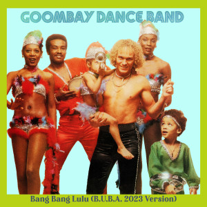 Goombay Dance Band的專輯Bang Bang Lulu (B.U.B.A. 2023 Version)