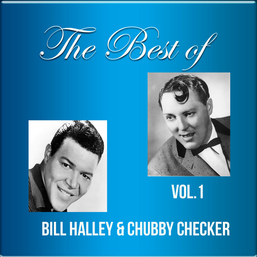 The Best of Bill Halley & Chubby Checker Vol.1