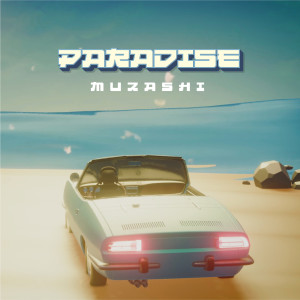 Listen to Paradise song with lyrics from Muzashi