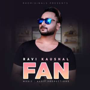 收聽Ravi Kaushal的Fan歌詞歌曲