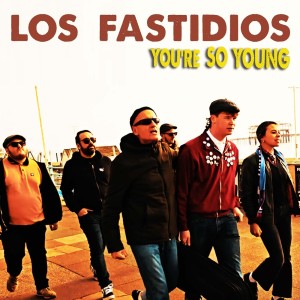 收聽Los Fastidios的You're So Young歌詞歌曲