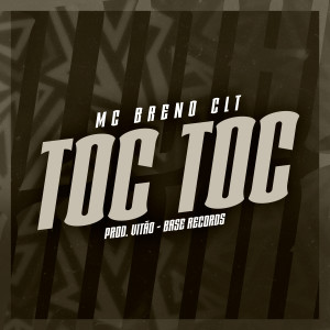 MC BRENO CLT的專輯Toc Toc (Explicit)