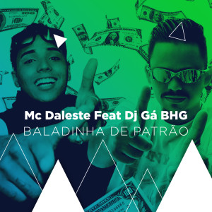 收聽MC Daleste的Baladinha de patrão (Explicit)歌詞歌曲