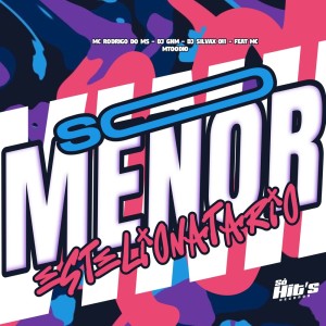 Dj ghm的专辑Só Menor Estelionatario (Explicit)