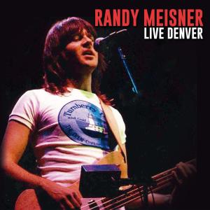 Randy Meisner的專輯Live Denver (Live: Rainbow Hall, Denver 28 Feb '81)