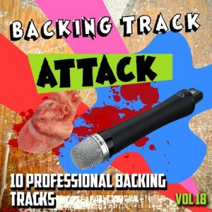 The Backing Track Professionals的專輯Backing Track Attack - 10 Professional Backing Tracks, Vol. 18