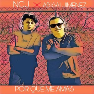Listen to Por Que Me Amas song with lyrics from ABISAI JIMENEZ