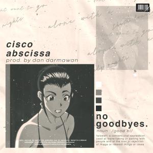 收聽Cisco的no goodbyes (feat. Niño Tablate)歌詞歌曲