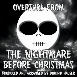 收聽Dominik Hauser的Overture (From the original film score "The Nightmare Before Christmas")歌詞歌曲