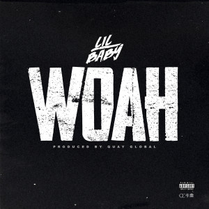 ดาวน์โหลดและฟังเพลง Woah พร้อมเนื้อเพลงจาก Lil Baby